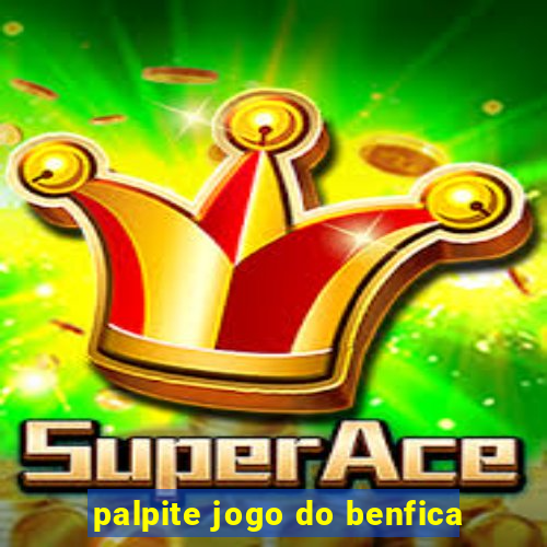 palpite jogo do benfica